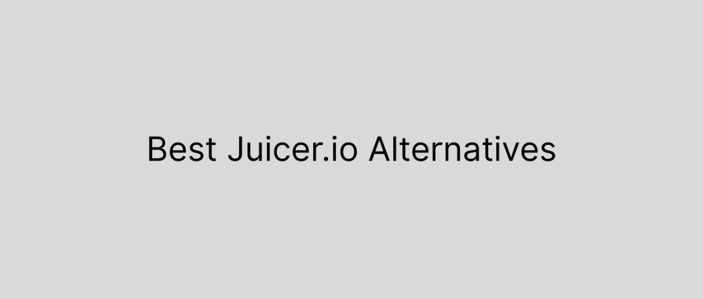 Top 10 Juicer.io Alternatives for 2026: Better & Cheaper Options to Embed Social Feeds